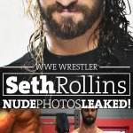 Guys Wrestling Naked Porn Scandals Wwe Wrestler Seth Rollins Nude Photos Leaked