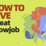 HOW TO GIVE A BLOW JOB