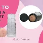 How to Clean a Pocket Pussy: Guide Tips